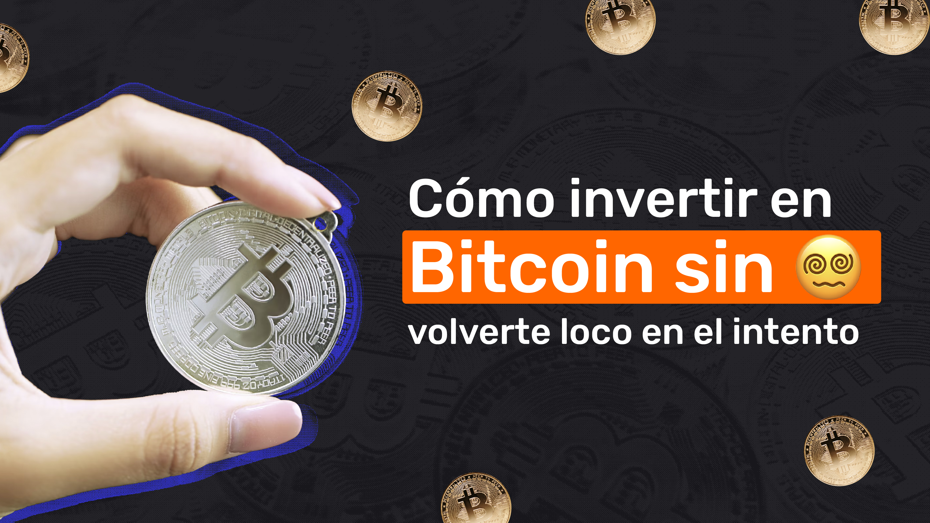 Cómo invertir en Bitcoin (sin volverte loco en el intento) - Imágen del blog