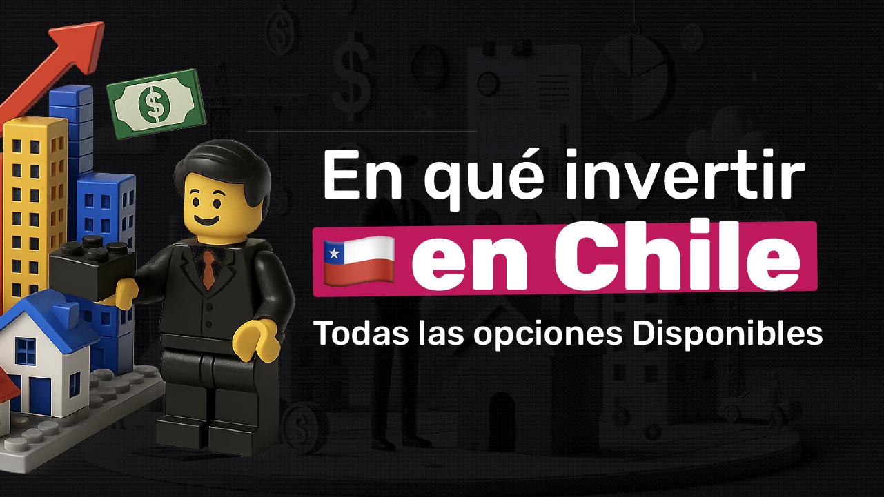 En Qué Invertir en Chile: Todas las Opciones Disponibles - Imágen del blog