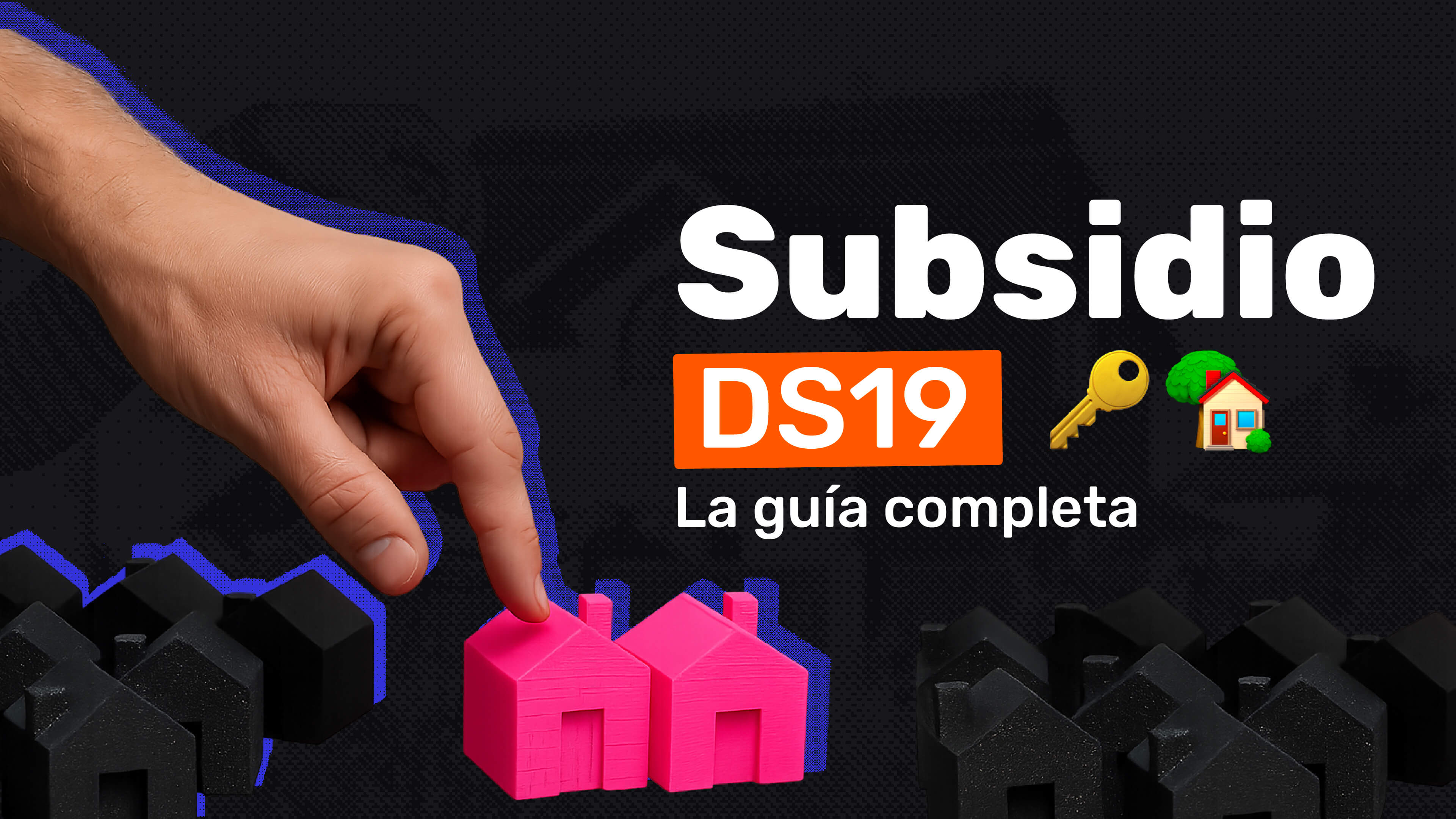 Subsidio DS19: La Guía Completa para Entenderlo de una Vez por Todas - Imágen del blog