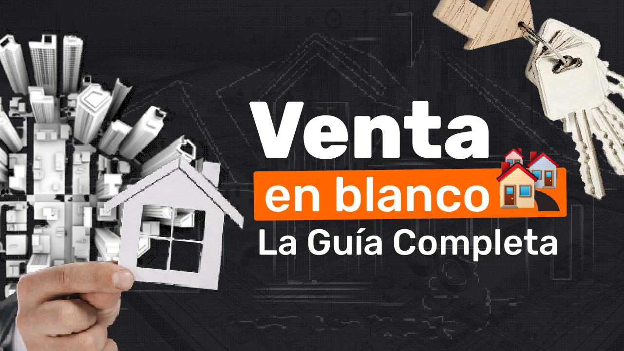 Venta en Blanco: La Guía Completa para Entenderla - Imágen del blog