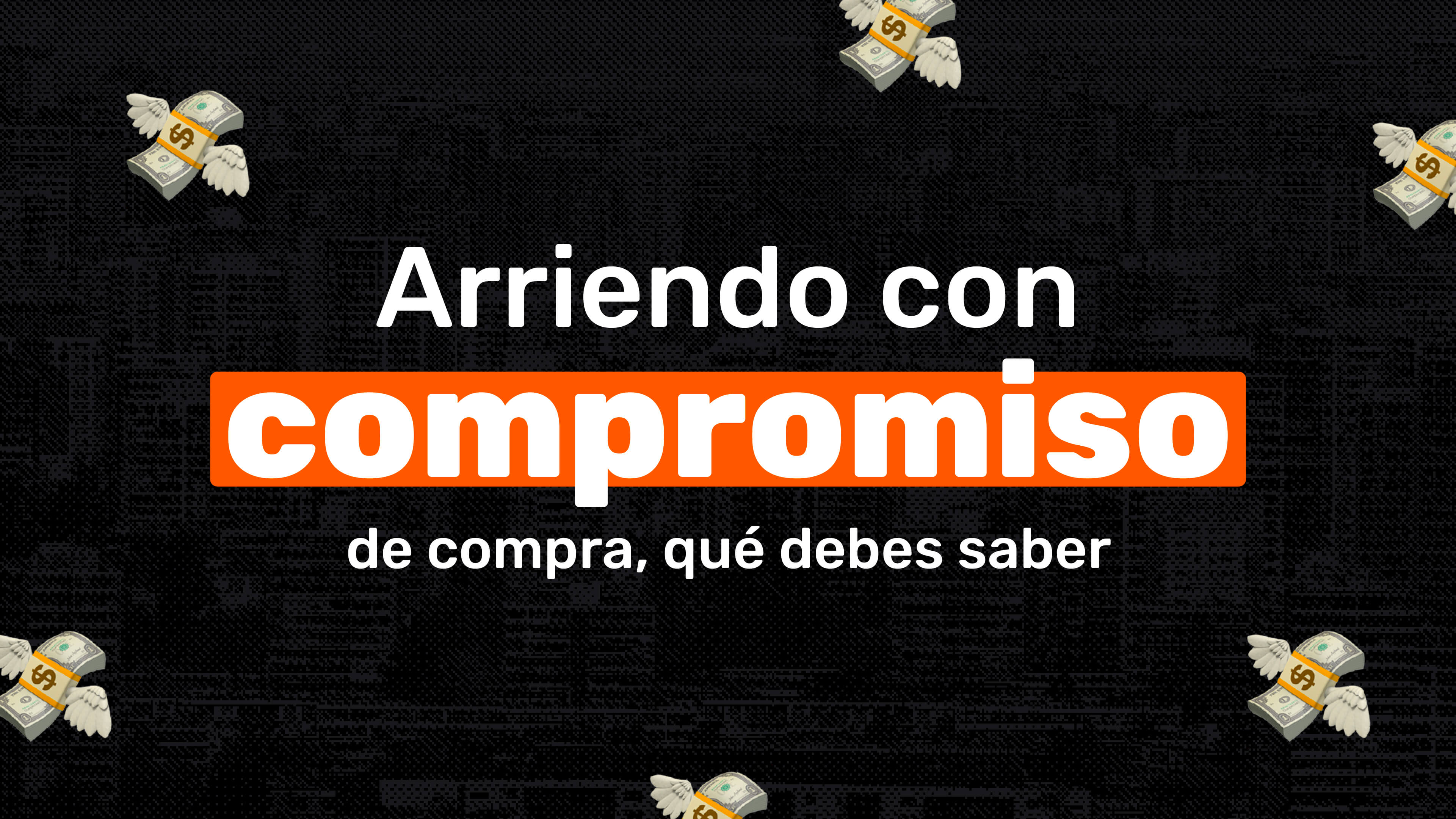 Arriendo con Compromiso de Compra: Qué Debes Saber - Imágen del blog