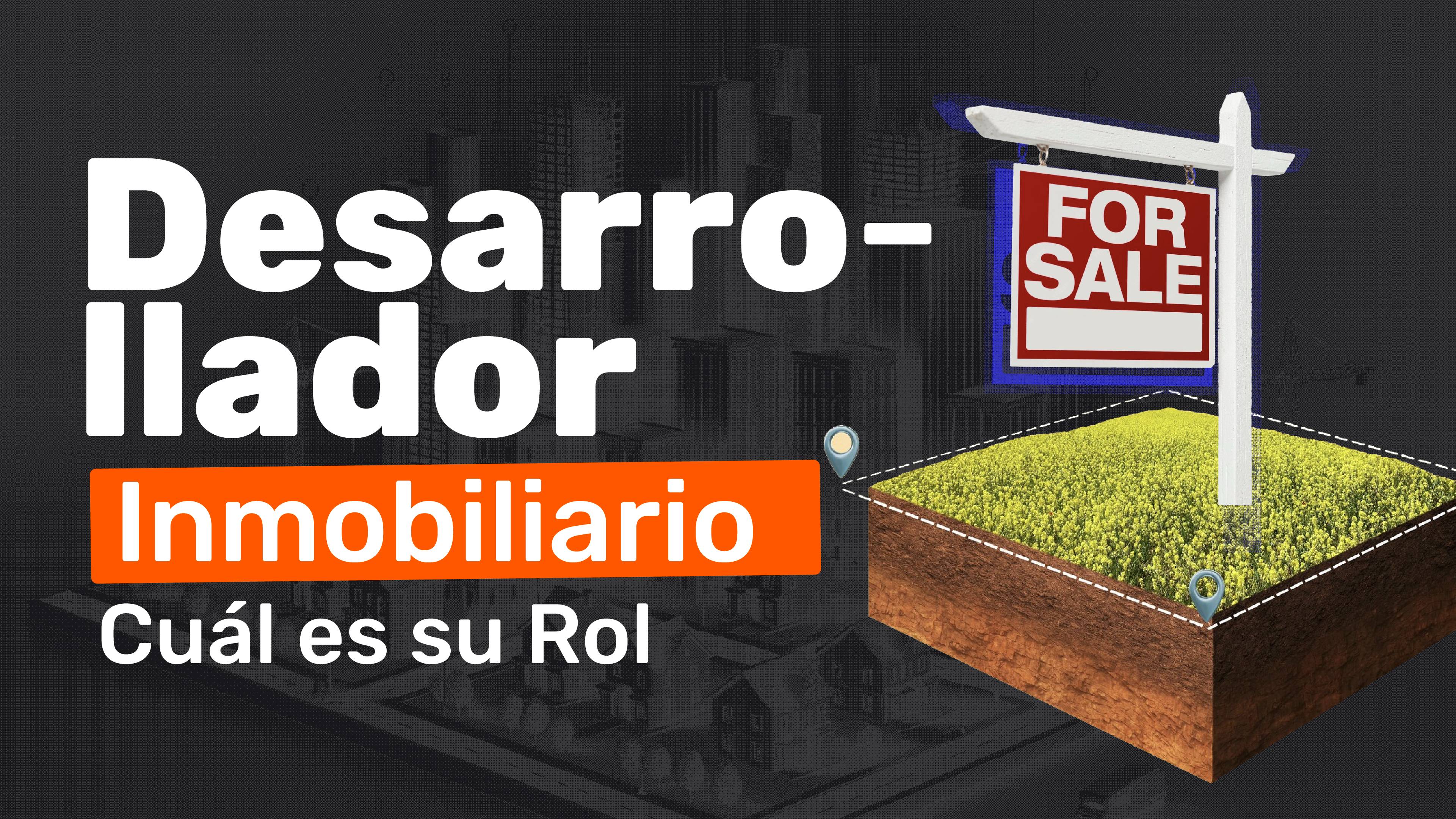 Desarrollador Inmobiliario: Cuál Es su Rol - Imágen del blog