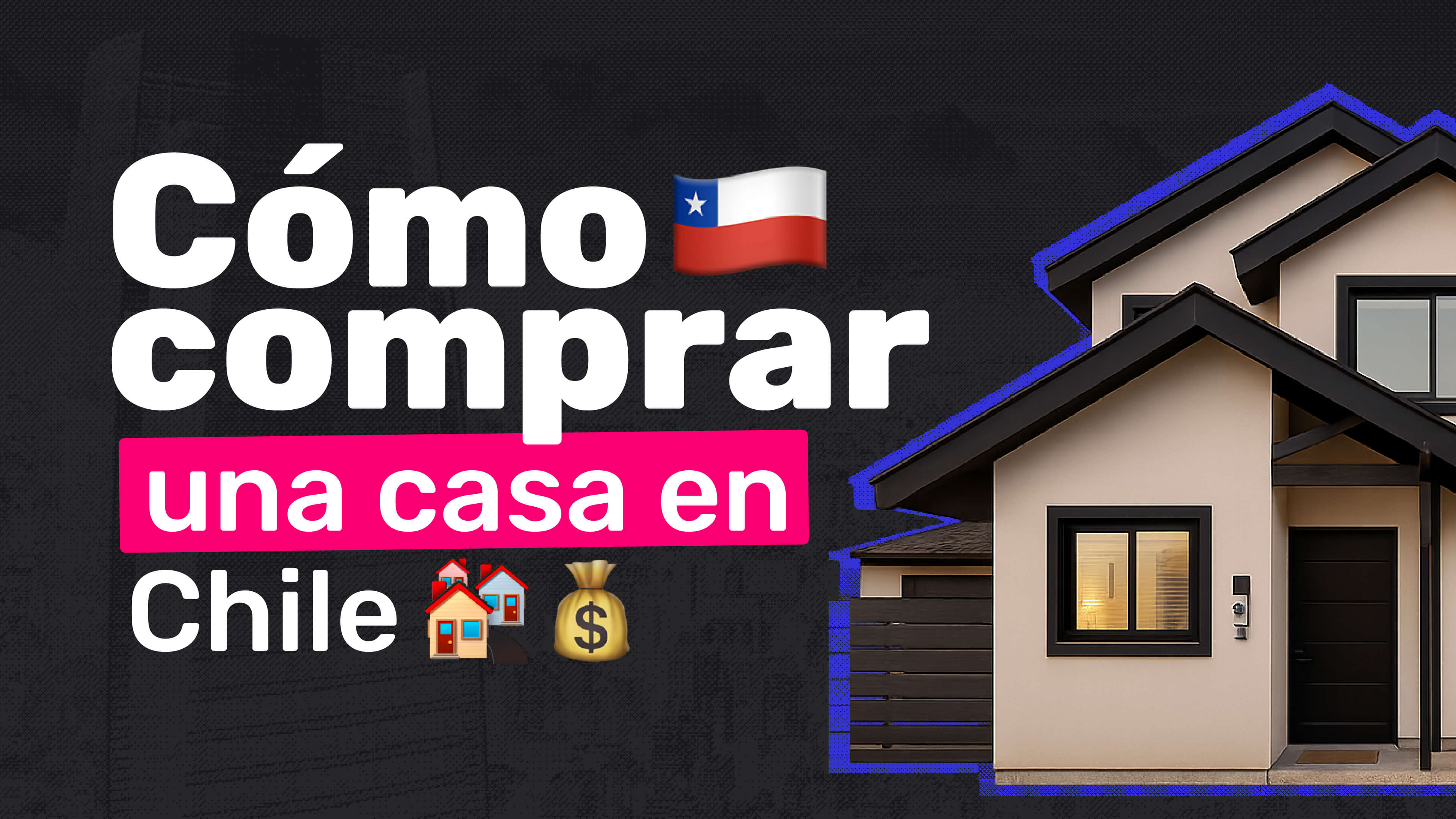 Cómo Comprar una Casa en Chile: Paso a Paso - Imágen del blog