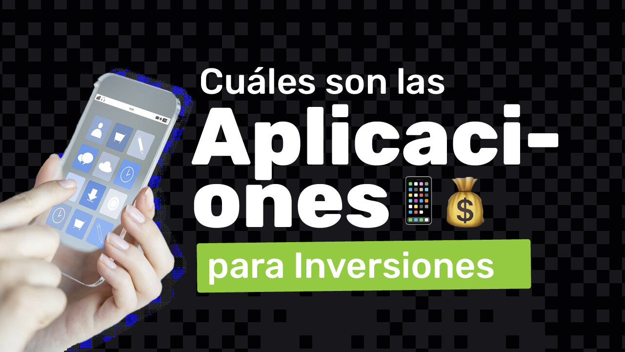 Cuáles Son las Aplicaciones para Inversiones que Debes Conocer - Imágen del blog