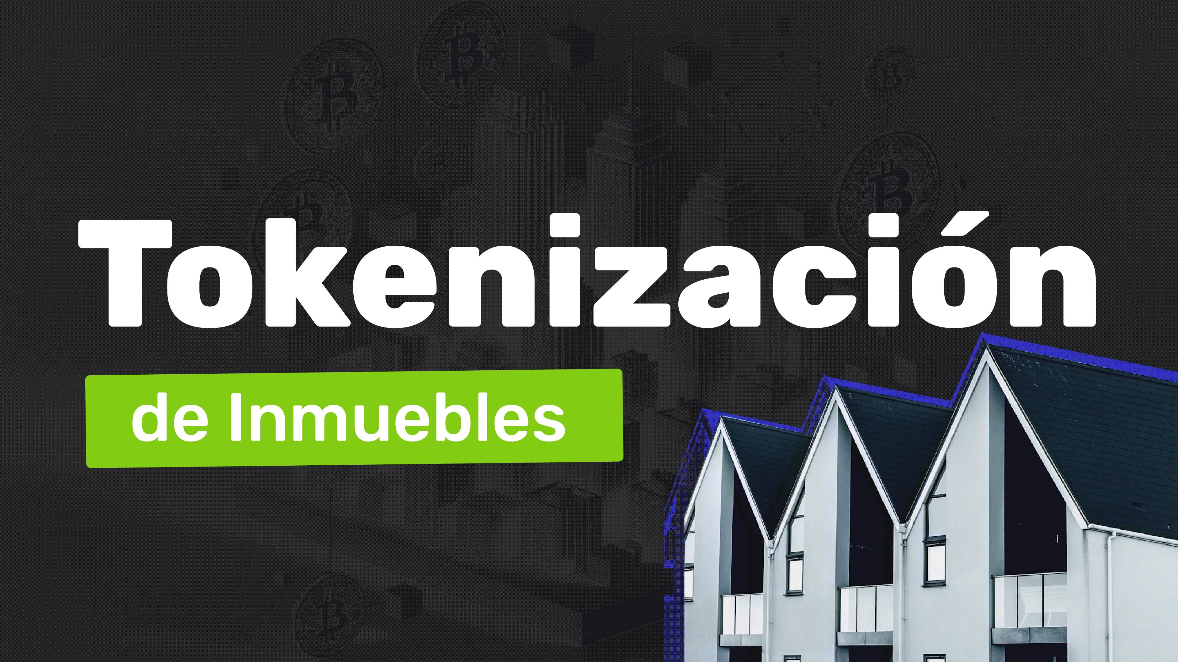 Tokenización de Inmuebles: Todo lo que Debes Saber - Imágen del blog