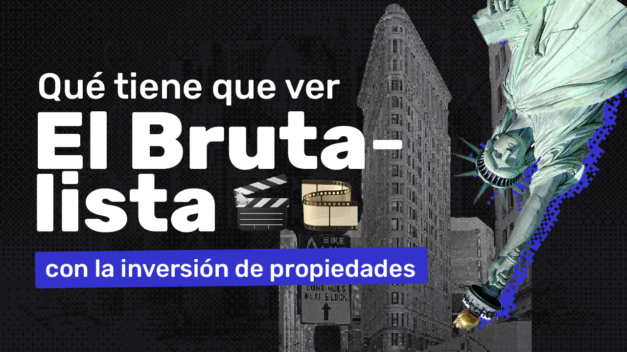 Qué Tiene que Ver El Brutalista con la Inversión en Propiedades - Imágen del blog